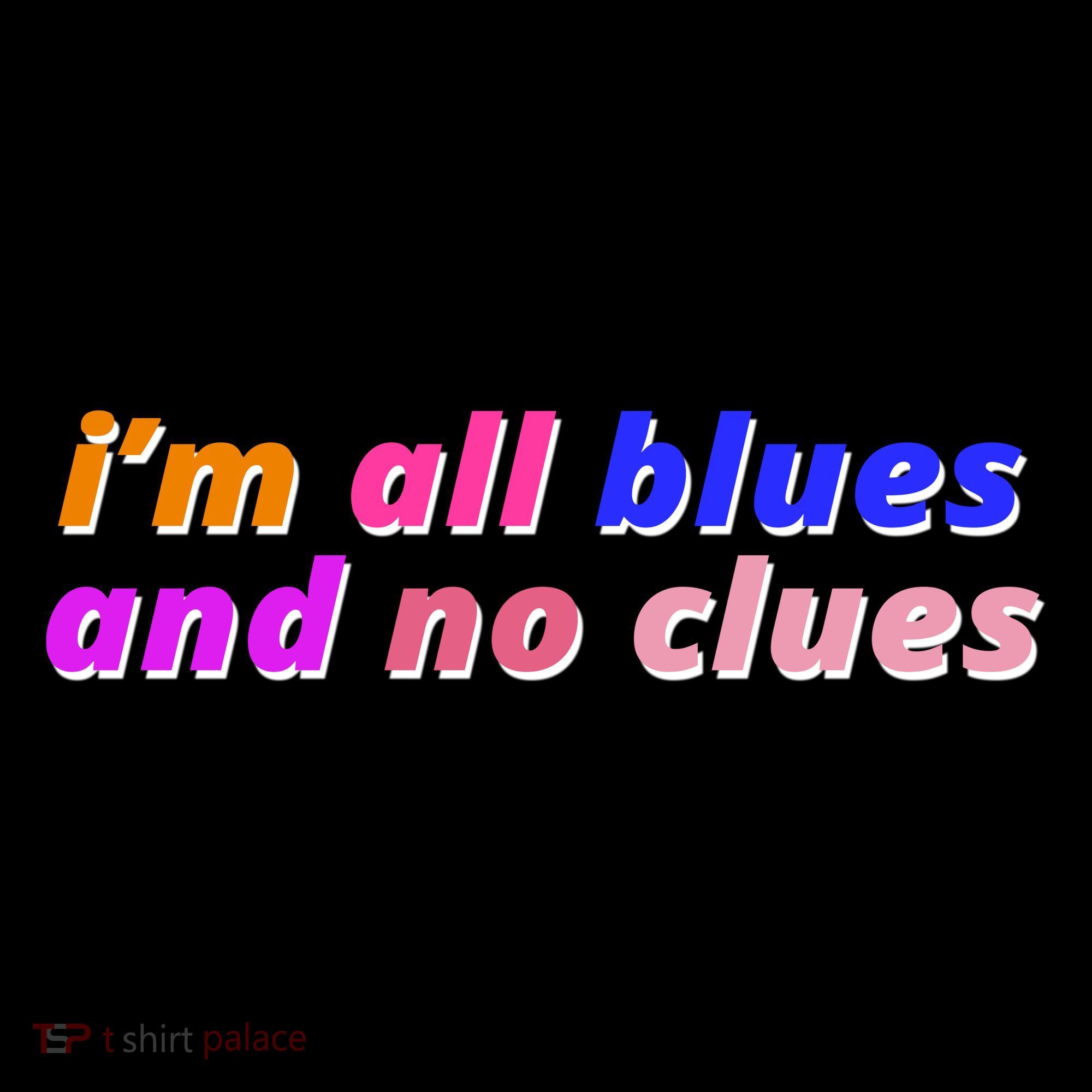 I'm All Blues And No Clues Women's Hoodie