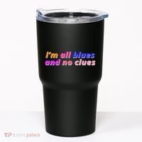 I'm All Blues And No Clues Tumbler thumb 0
