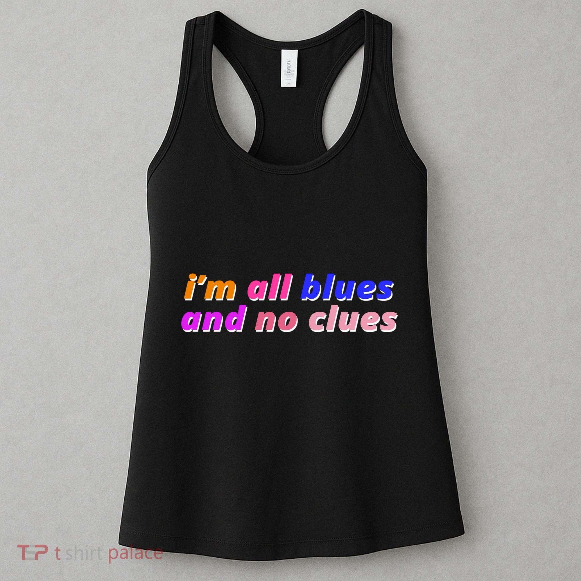 I'm All Blues And No Clues Women's Tank Top