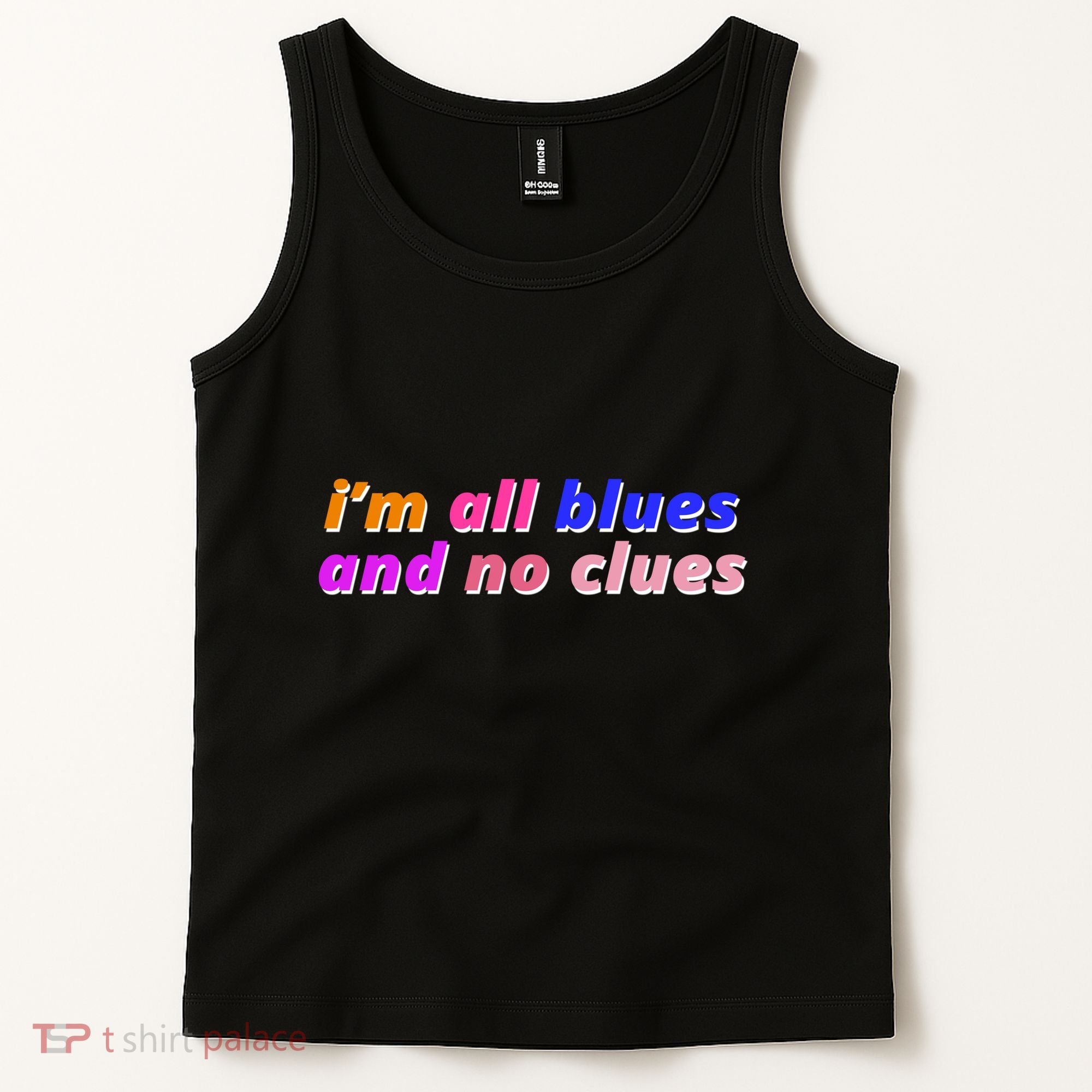 I'm All Blues And No Clues Tank Top