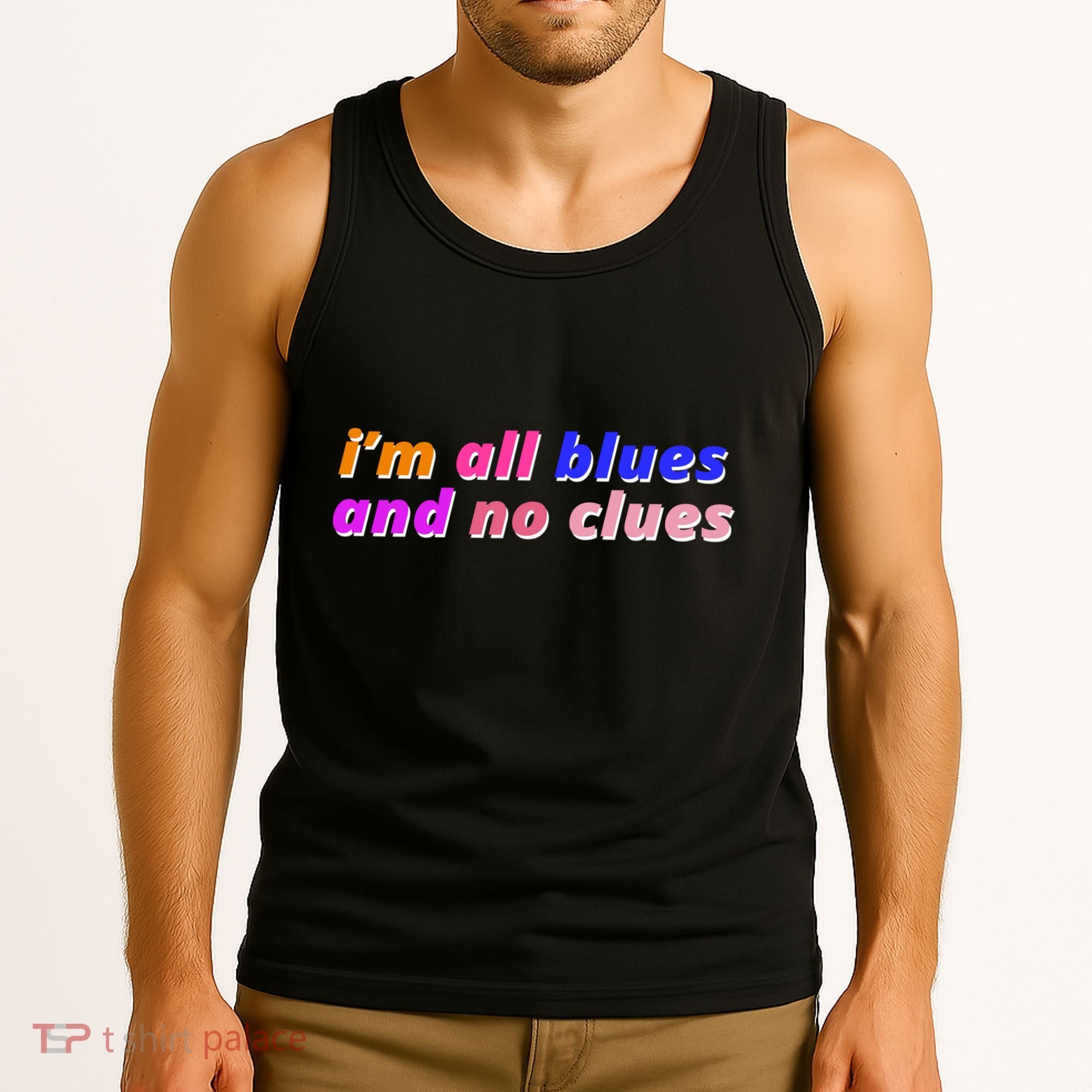 I'm All Blues And No Clues Tank Top