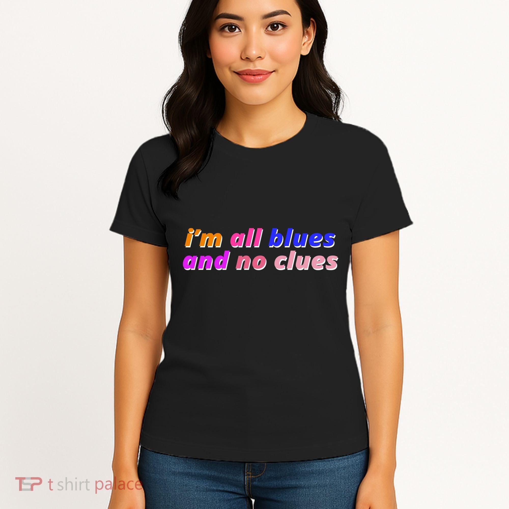 I'm All Blues And No Clues Women's T-Shirt