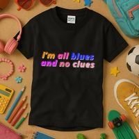 I'm All Blues And No Clues Kids T-Shirt thumb 3