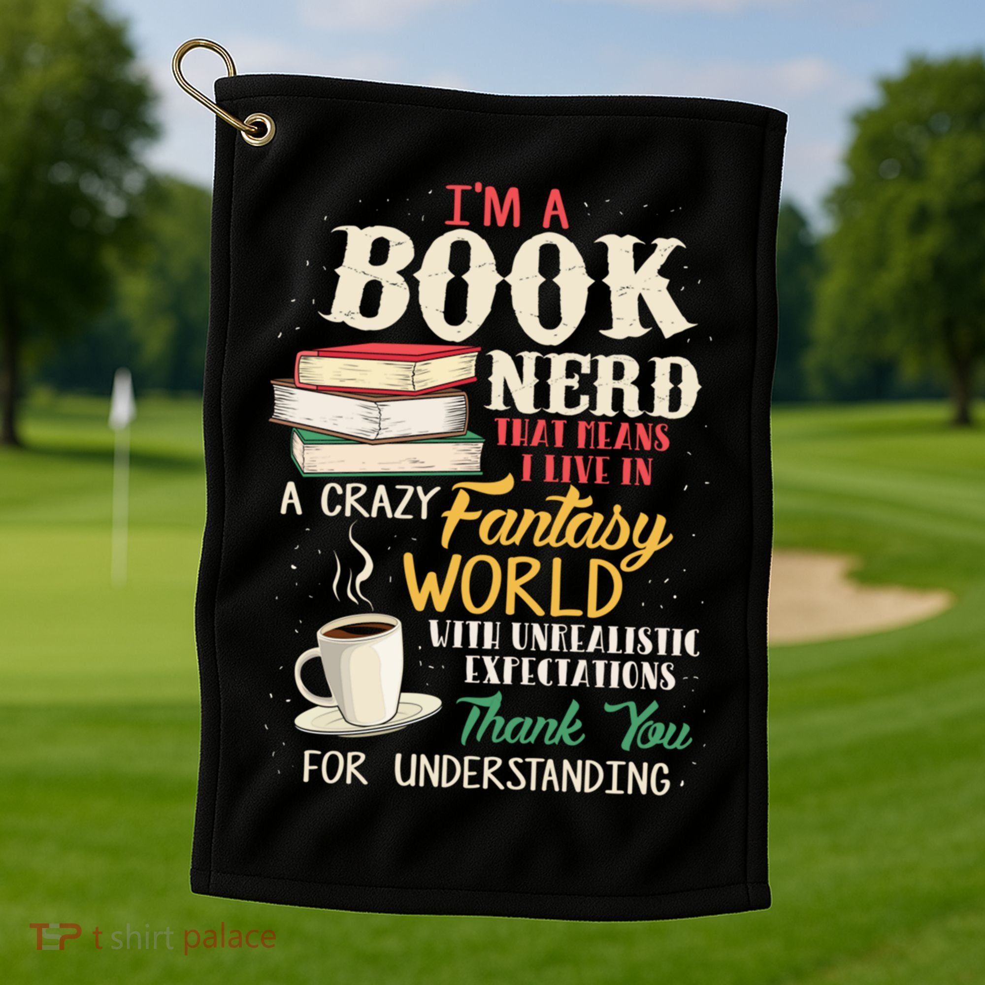 IM A Book Nerd Book Lover Literature Meaningful Gift Golf Towel