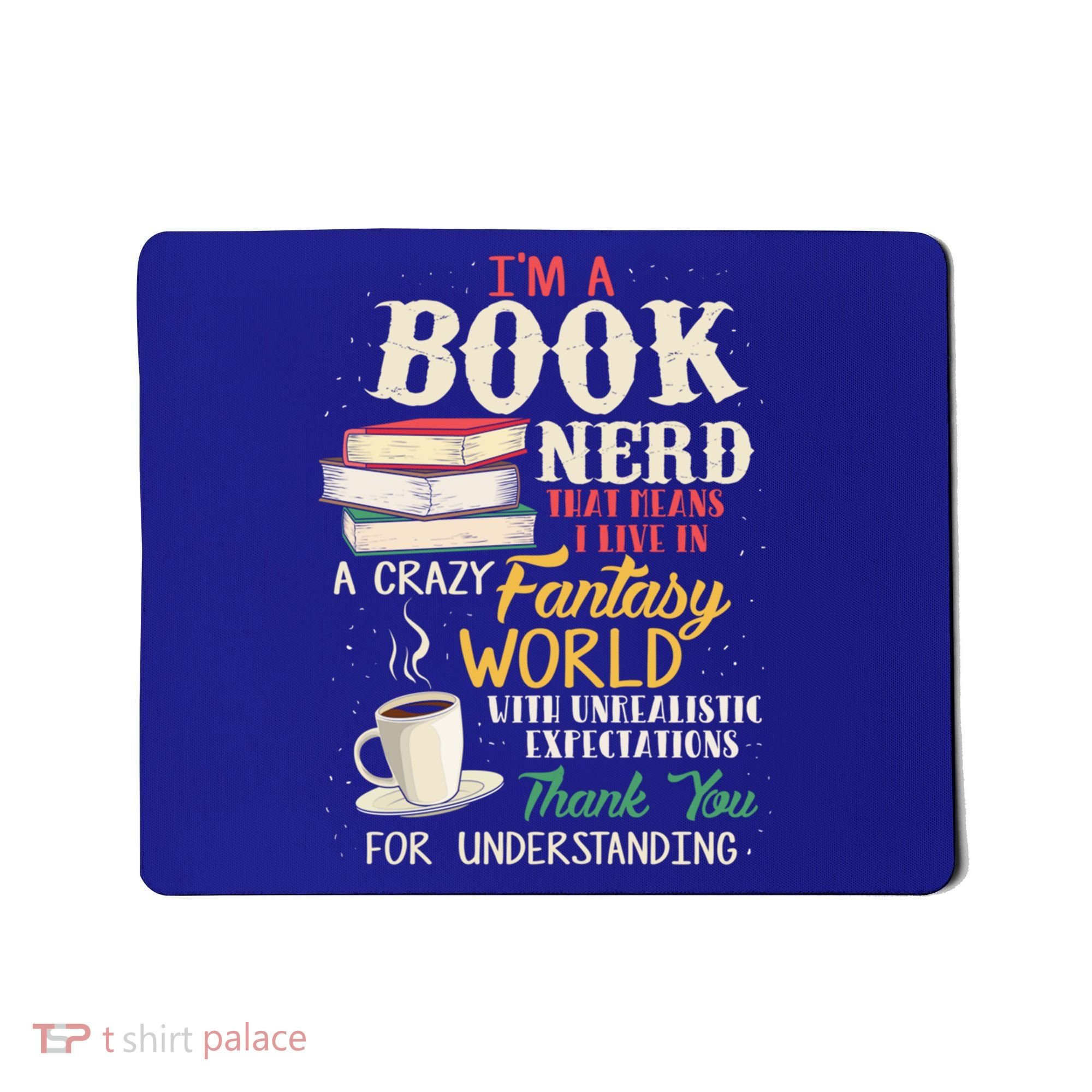 IM A Book Nerd Book Lover Literature Meaningful Gift Mousepad