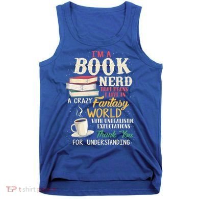 IM A Book Nerd Book Lover Literature Meaningful Gift Tank Top