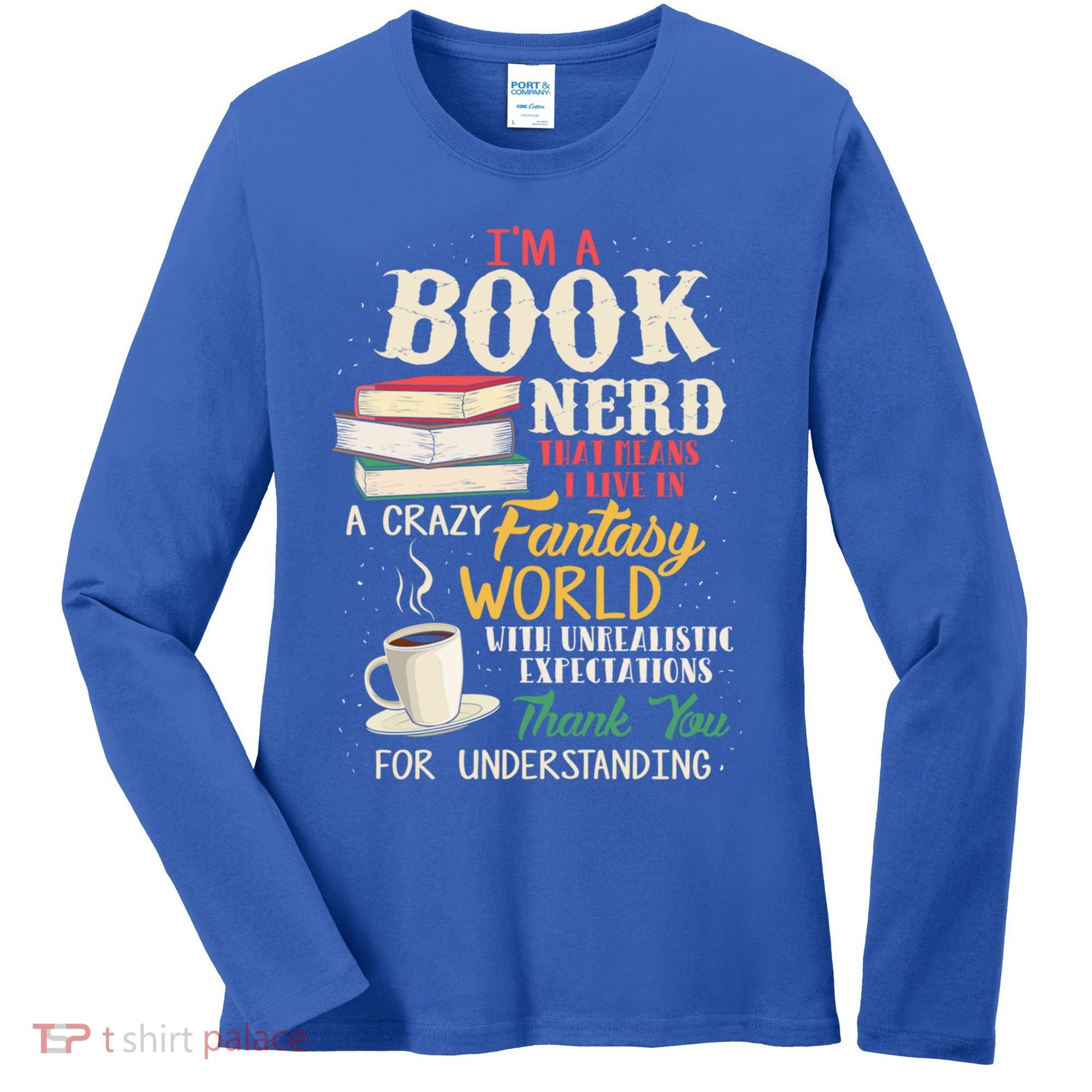 IM A Book Nerd Book Lover Literature Meaningful Gift Women's Long Sleeve Shirt