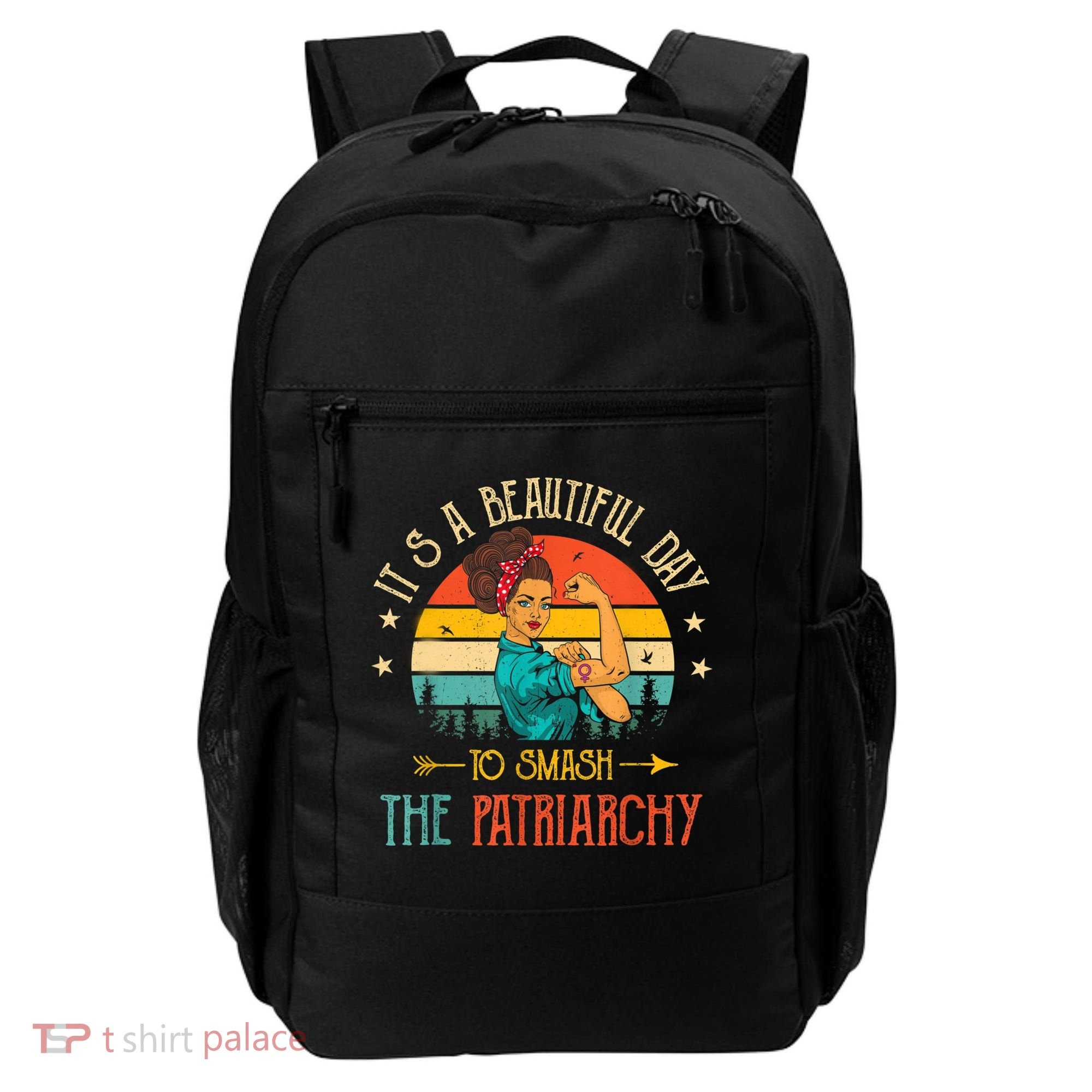 It's A Beautiful Day To Smash The Patriarchy Funny Feminism Backpack