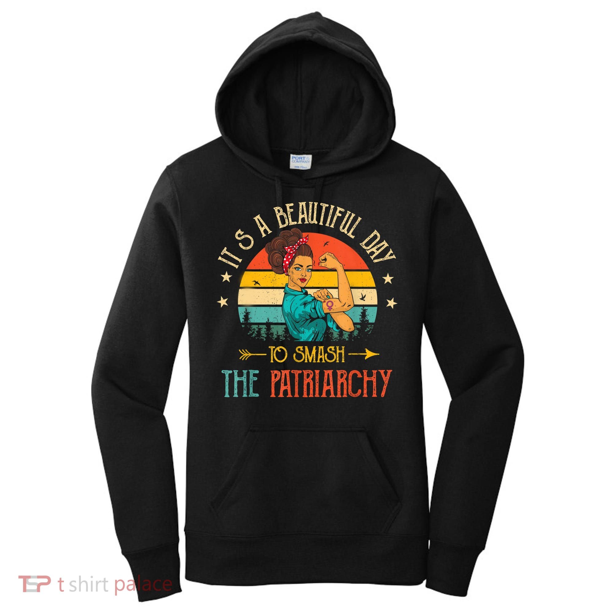 It's A Beautiful Day To Smash The Patriarchy Funny Feminism Women's Hoodie