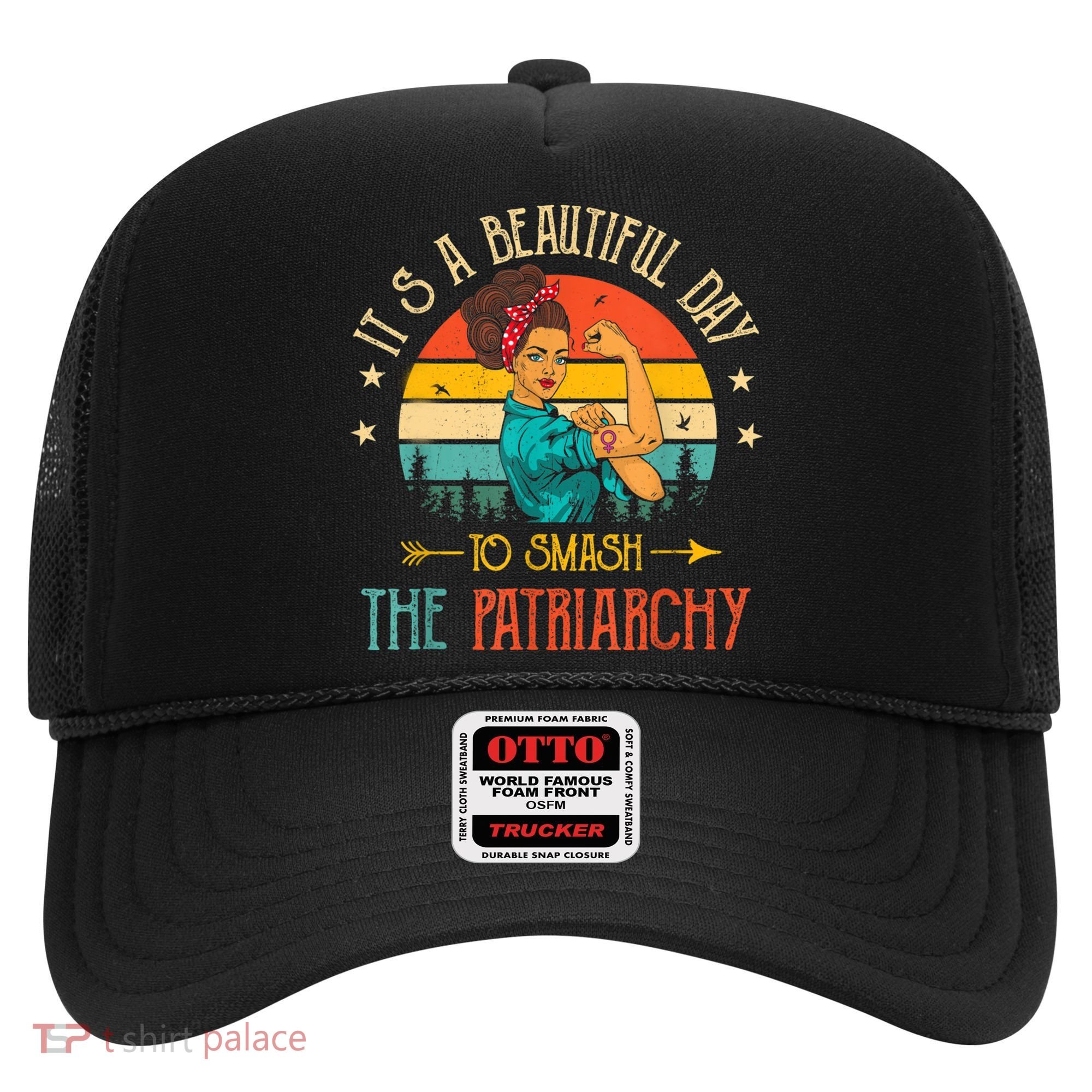 It's A Beautiful Day To Smash The Patriarchy Funny Feminism Hat