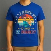 It's A Beautiful Day To Smash The Patriarchy Funny Feminism T-Shirt thumb 3