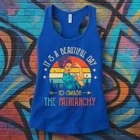 It's A Beautiful Day To Smash The Patriarchy Funny Feminism Women's Tank Top thumb 3