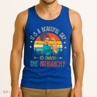 It's A Beautiful Day To Smash The Patriarchy Funny Feminism Tank Top thumb 3