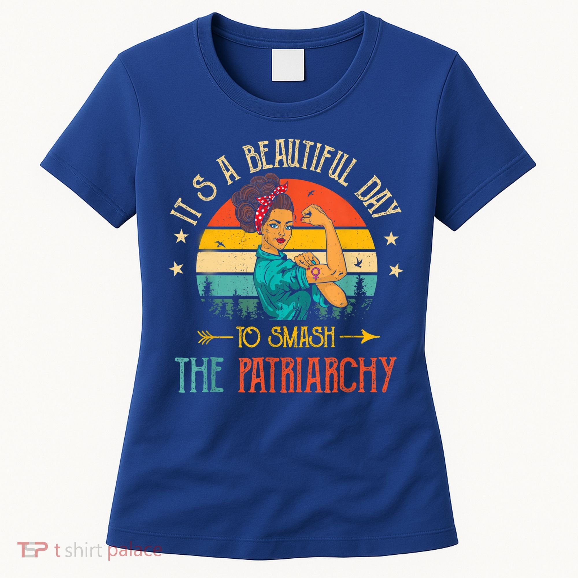 It's A Beautiful Day To Smash The Patriarchy Funny Feminism Women's T-Shirt
