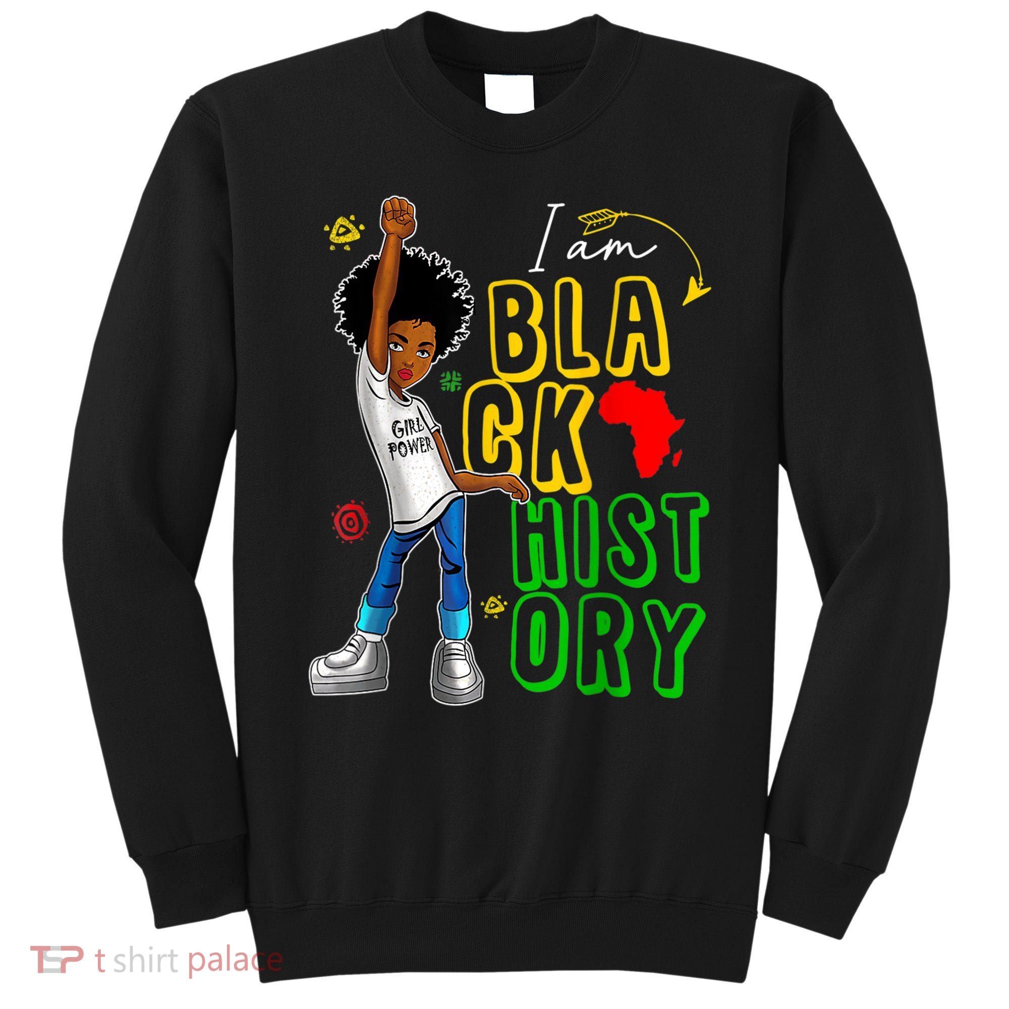 I Am Black History Month For Afro American Sweatshirt
