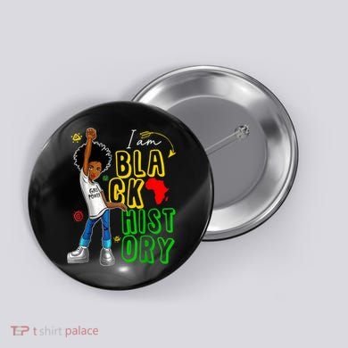 I Am Black History Month For Afro American Button