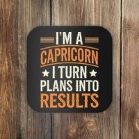 IM A Capricorn I Turn Plans Into Results Coaster thumb 0