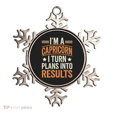 IM A Capricorn I Turn Plans Into Results Ornament
