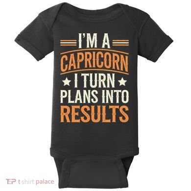 IM A Capricorn I Turn Plans Into Results Baby Bodysuit