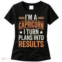 IM A Capricorn I Turn Plans Into Results Women's T-Shirt thumb 0