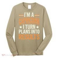 IM A Capricorn I Turn Plans Into Results Long Sleeve Shirt thumb 0