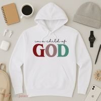 I'm A Child Of God Hoodie thumb 3