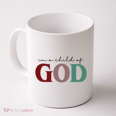 I'm A Child Of God Coffee Mug