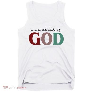 I'm A Child Of God Tank Top