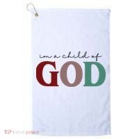 I'm A Child Of God Golf Towel thumb 0
