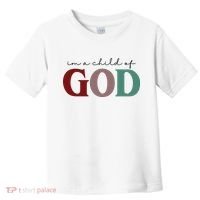 I'm A Child Of God Toddler T-Shirt thumb 0
