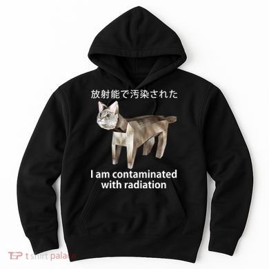 I Am Contaminated With Radiation Japanese Cat Hoodie