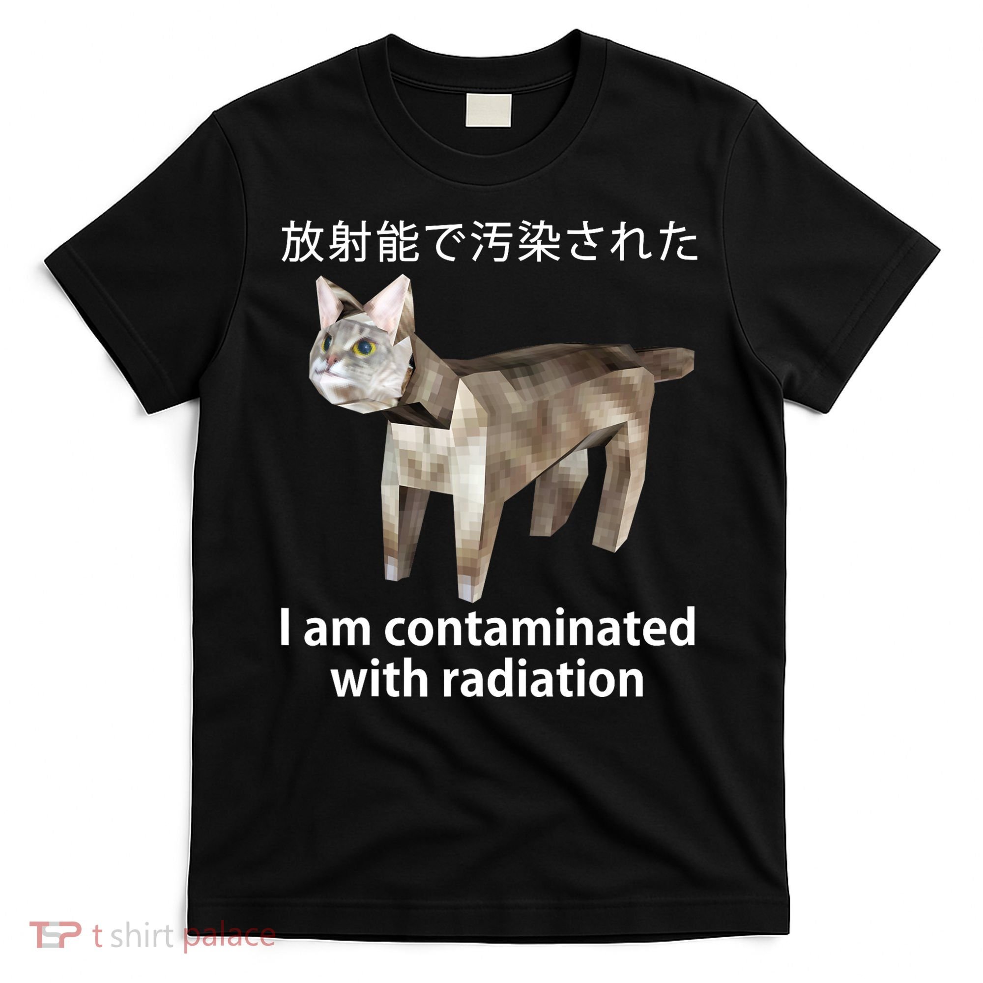 I Am Contaminated With Radiation Japanese Cat T-Shirt