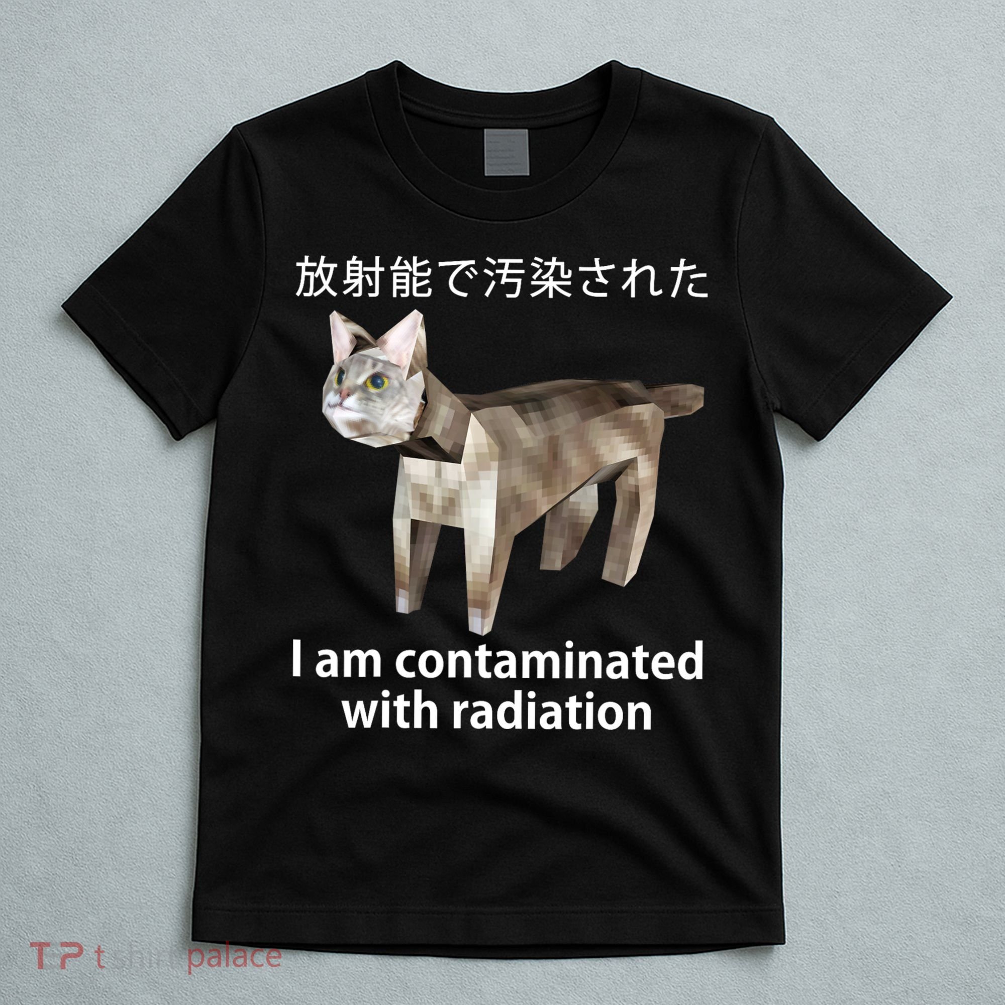 I Am Contaminated With Radiation Japanese Cat T-Shirt