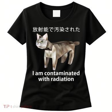 I Am Contaminated With Radiation Japanese Cat Women's T-Shirt