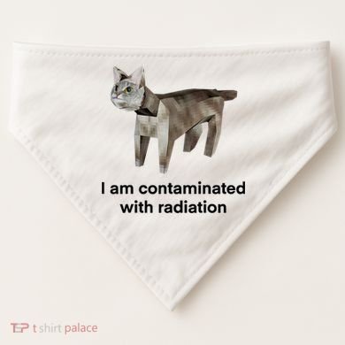 I Am Contaminated With Radiation Funny Ironic Cat Meme USA-Made Doggie Bandana