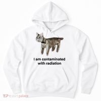 I Am Contaminated With Radiation Funny Ironic Cat Meme Hoodie thumb 0