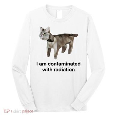 I Am Contaminated With Radiation Funny Ironic Cat Meme Long Sleeve Shirt