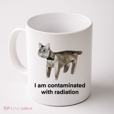 I Am Contaminated With Radiation Funny Ironic Cat Meme Coffee Mug