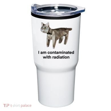 I Am Contaminated With Radiation Funny Ironic Cat Meme Tumbler