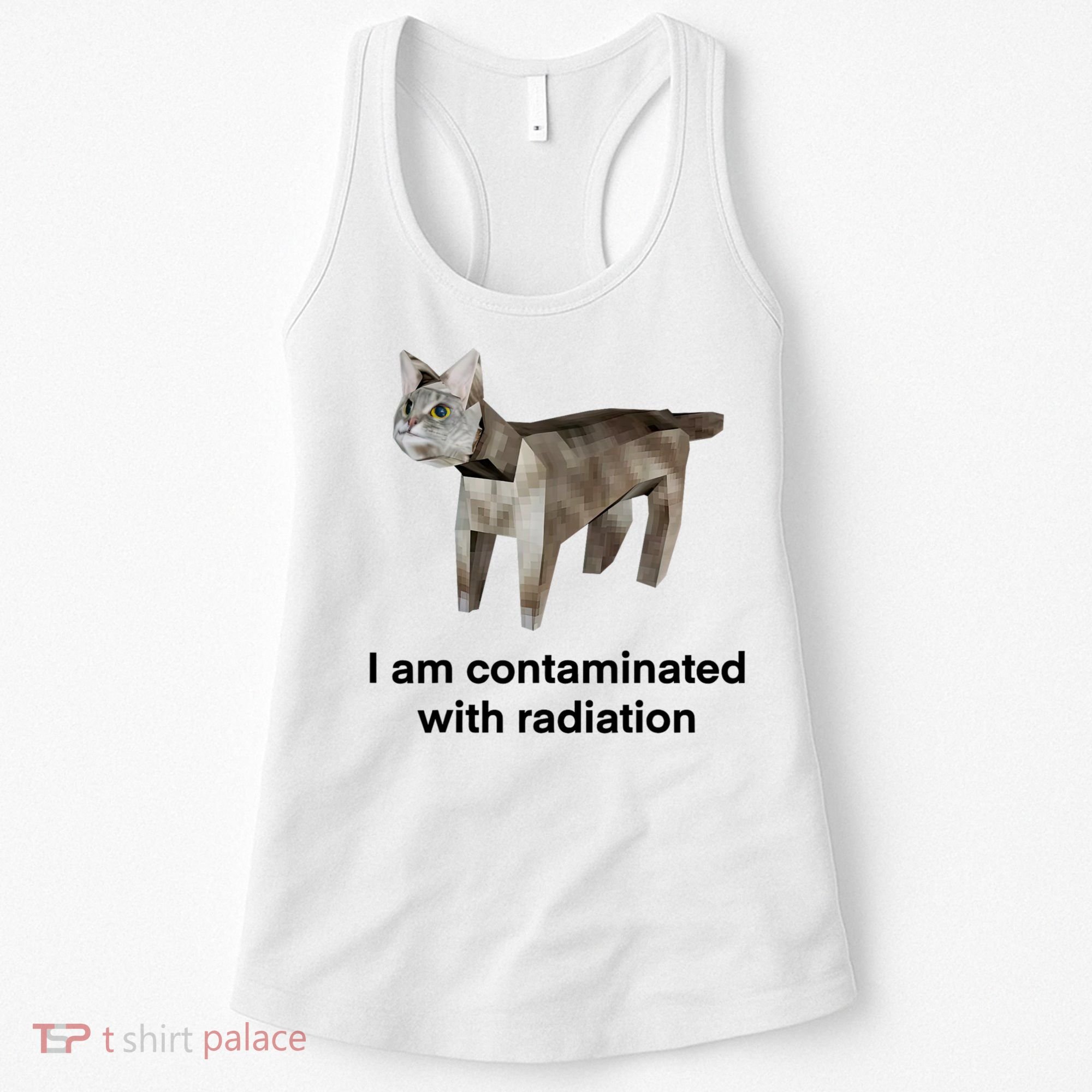 I Am Contaminated With Radiation Funny Ironic Cat Meme Women's Tank Top