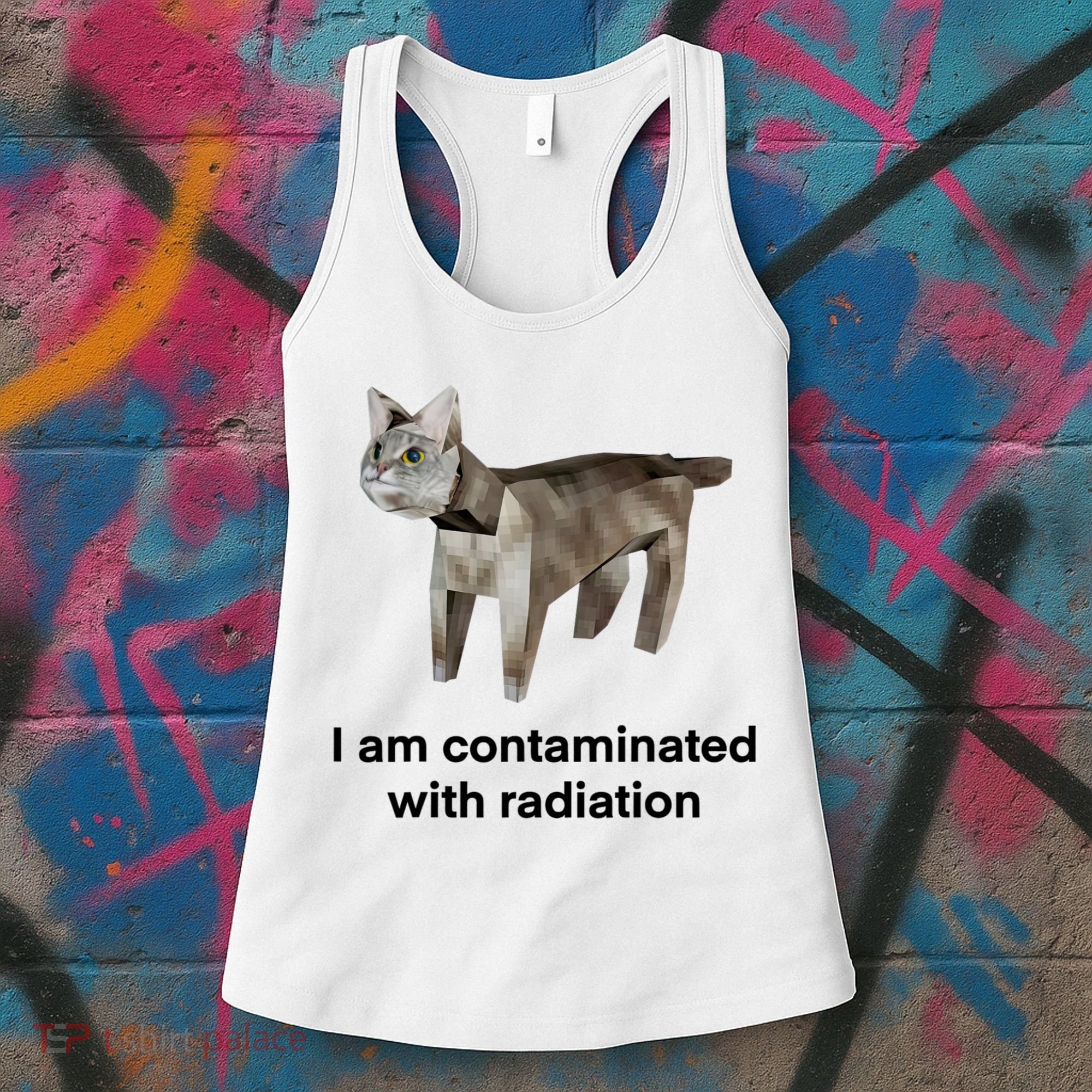 I Am Contaminated With Radiation Funny Ironic Cat Meme Women's Tank Top