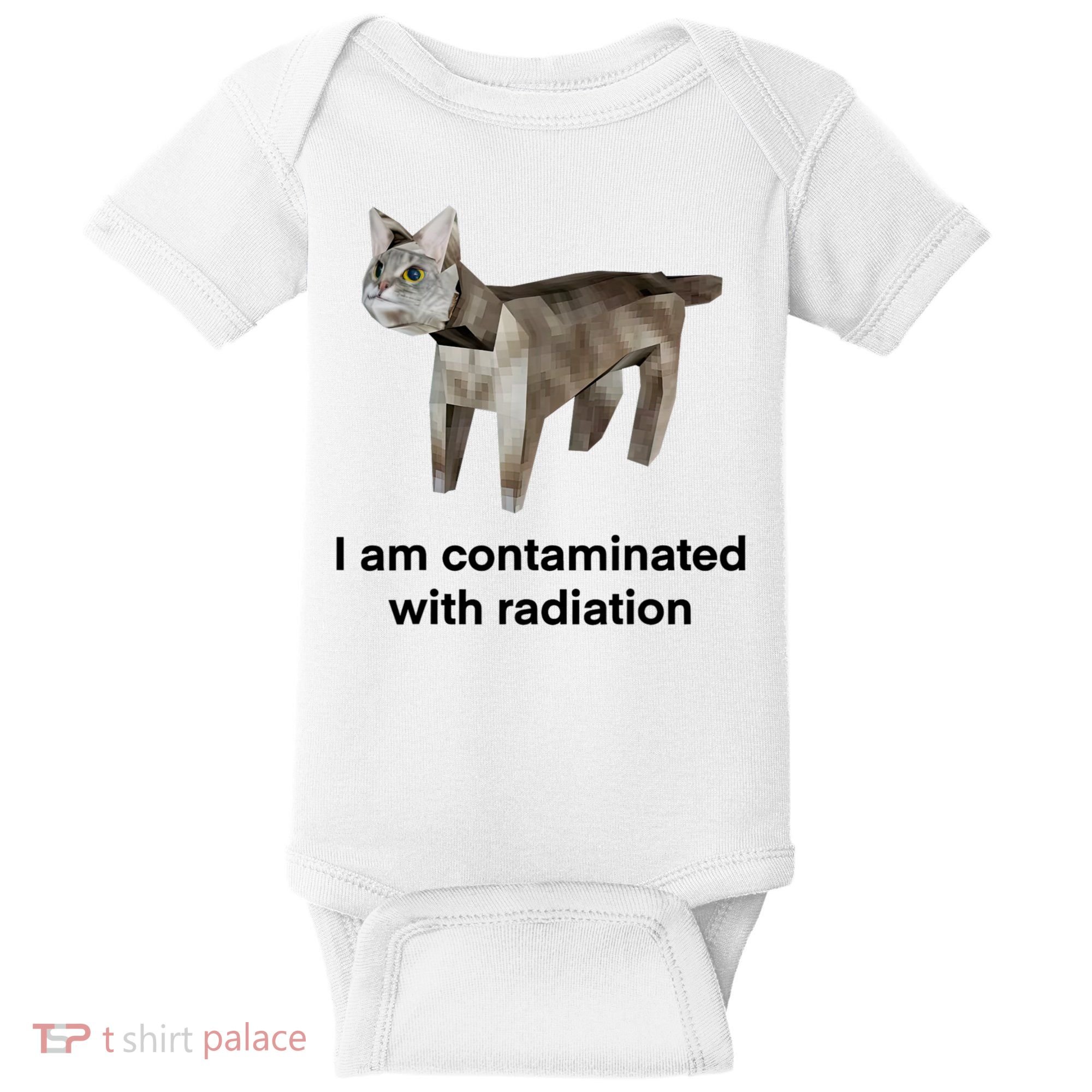 I Am Contaminated With Radiation Funny Ironic Cat Meme Baby Bodysuit