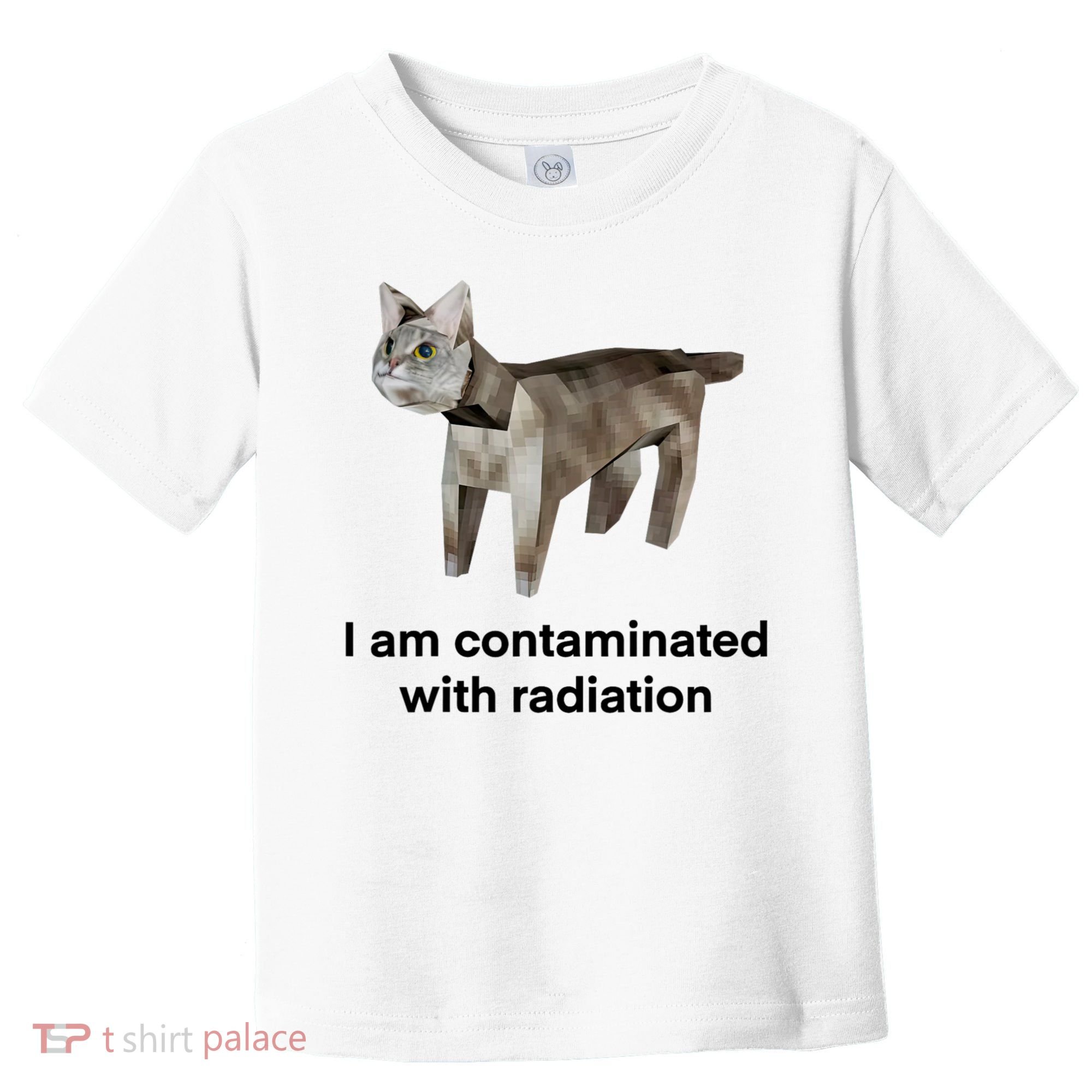 I Am Contaminated With Radiation Funny Ironic Cat Meme Toddler T-Shirt