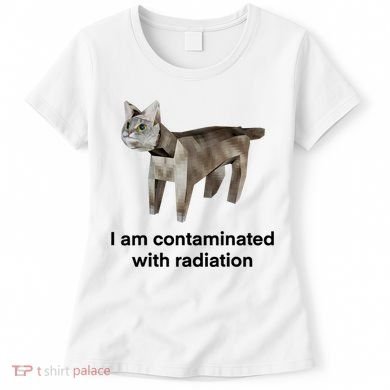 I Am Contaminated With Radiation Funny Ironic Cat Meme Women's T-Shirt