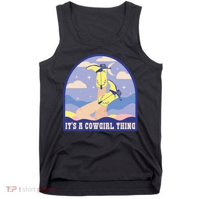 It's A Cowgirl Thing Cute Tank Top
