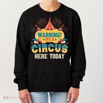 ItS A Circus Here Today Circus Birthday Women's Sweatshirt
