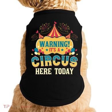 ItS A Circus Here Today Circus Birthday Doggie Tank