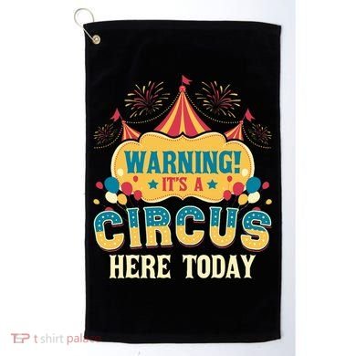 ItS A Circus Here Today Circus Birthday Golf Towel