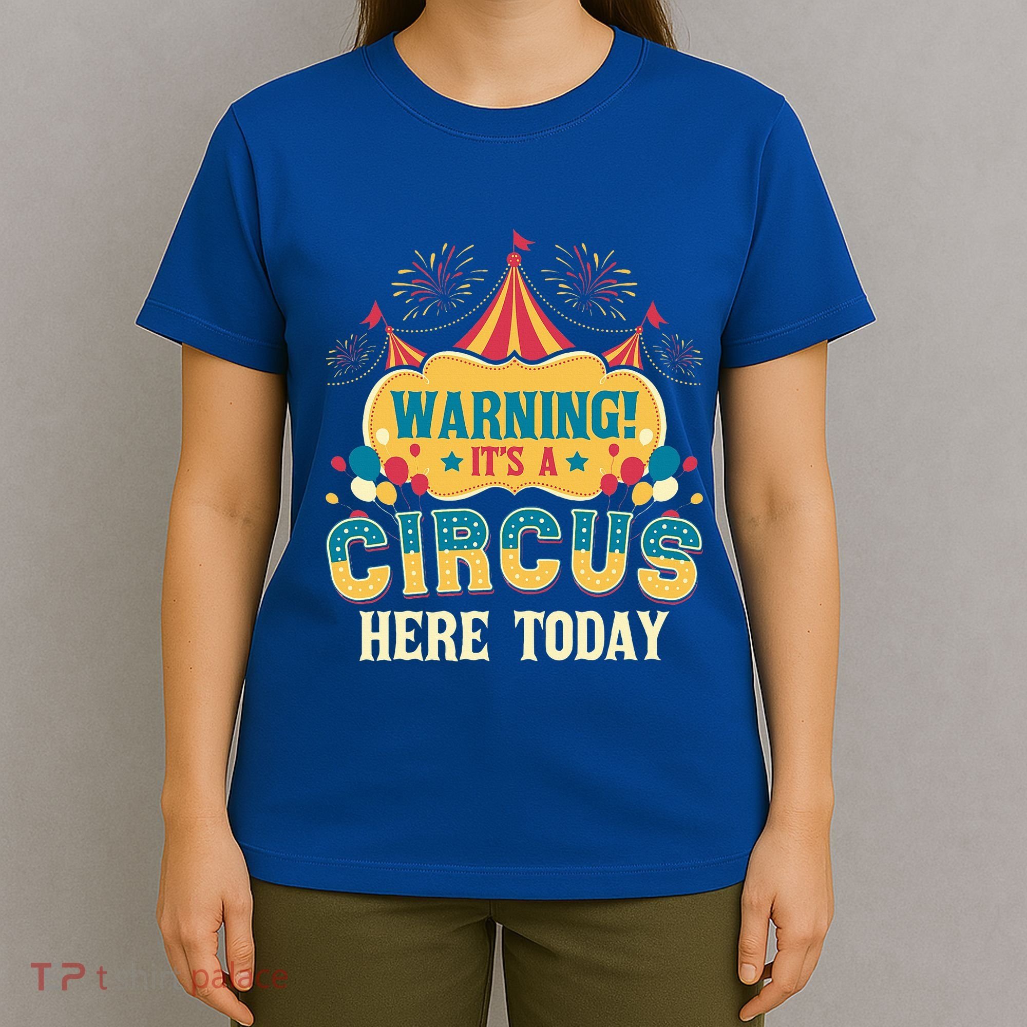 ItS A Circus Here Today Circus Birthday T-Shirt