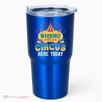ItS A Circus Here Today Circus Birthday Tumbler